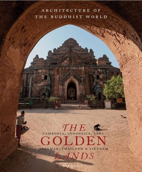 The Golden Lands: (Architecture of the Buddhist World)
